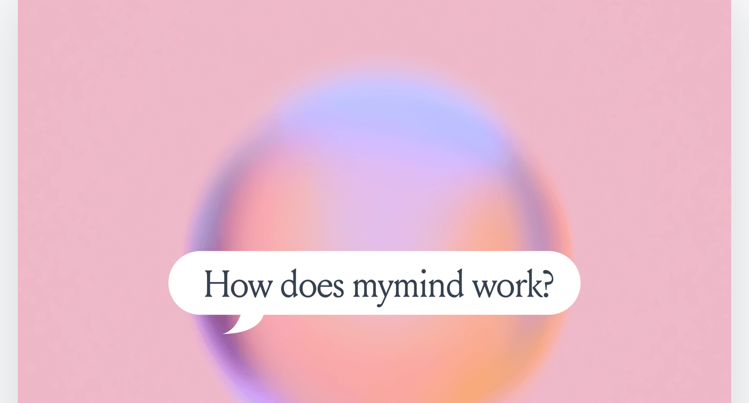 Mymind - HOW does your new mind work — mymind screen