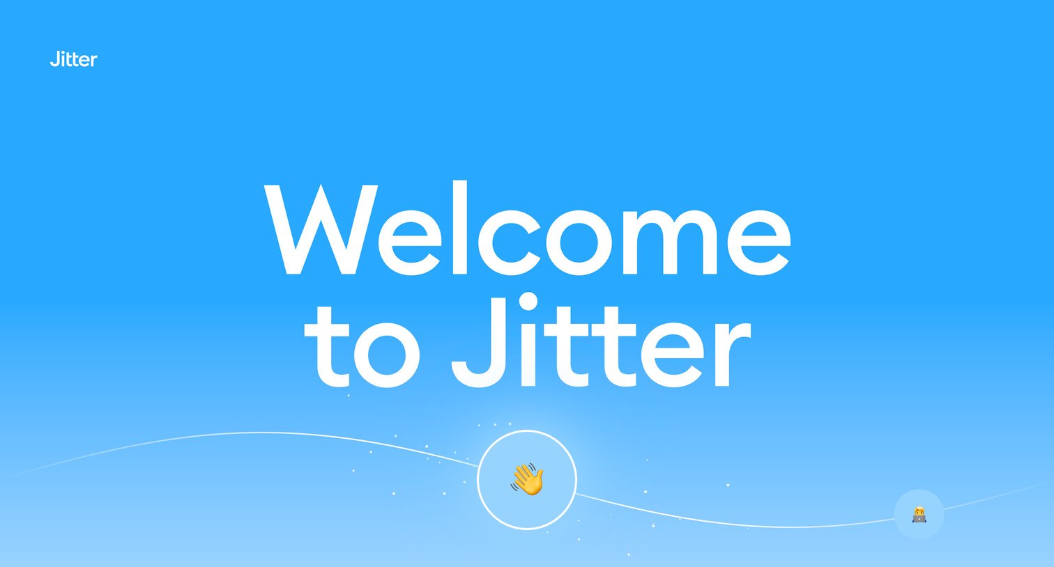 Jitter - Welcome · Jitter screen