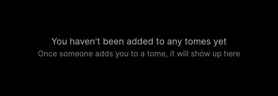 Tome — Empty state component