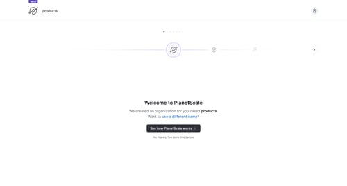 PlanetScale
				onboarding page example