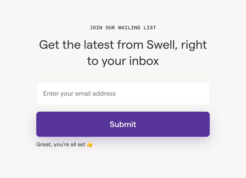 Swell
				newsletter signup form ui component