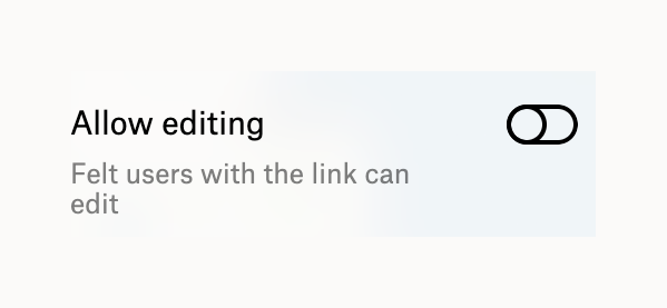 Felt
				toggle/switch ui component