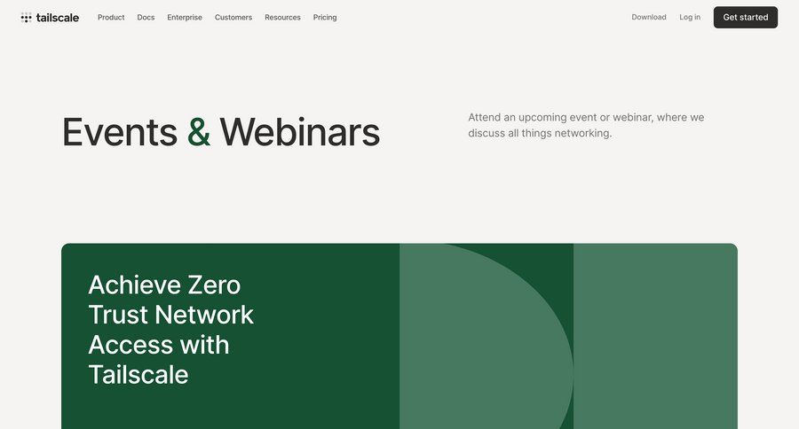 Tailscale
			webinars events newsletter newsletter signup enterprise ui page example