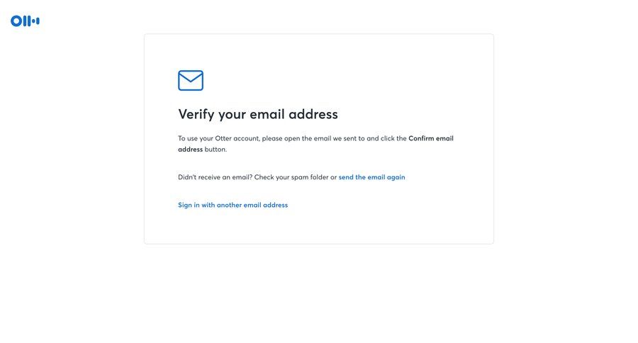 Otter
			 user management account setup user authentication confirmation account creation account security authentication email verification message setup on boarding tips voice meeting ui page example