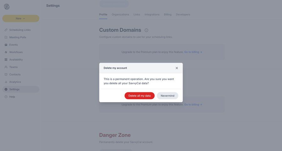 SavvyCal
			modal & popover delete account settings sidebar navigation account management account settings account deletion modal confirmation user account upgrade modal sidebar password update user termination ui page example