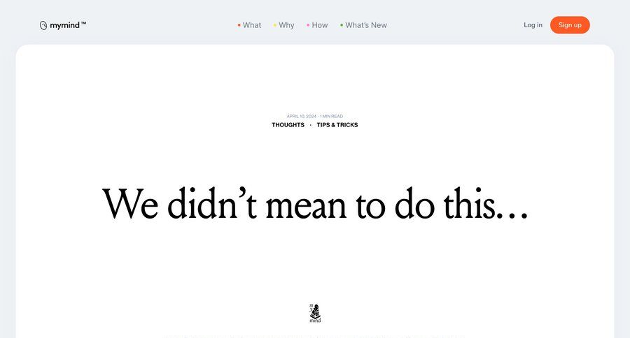 Mymind
			 video editor call to action editorial blog post news article article feature article download mobile markdown editor ui page example